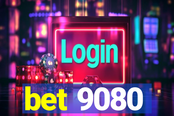 bet 9080